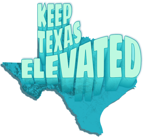 Shape of Texas with the words 'Keep Texas Elevated' inside.
